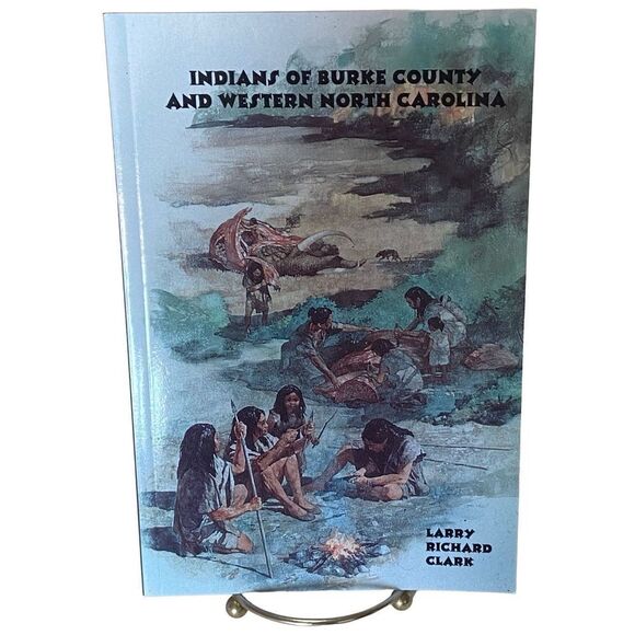 Indians of Burke County and Western North Carolina, Paperback by L Clark Signed - Picture 1 of 7